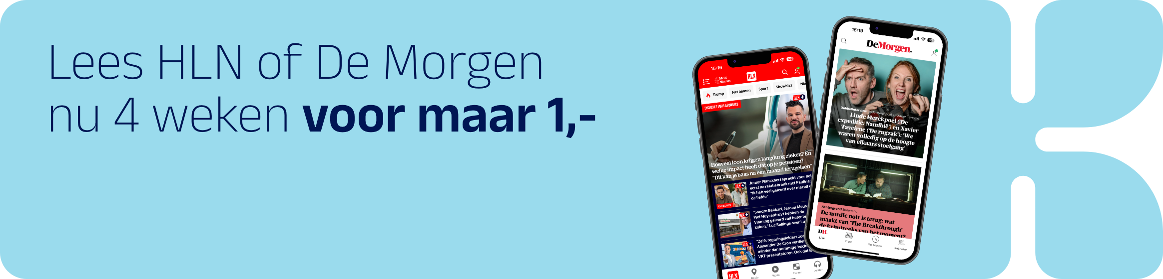Lees HLN of De Morgen nu 4 weken voor maar 1,-